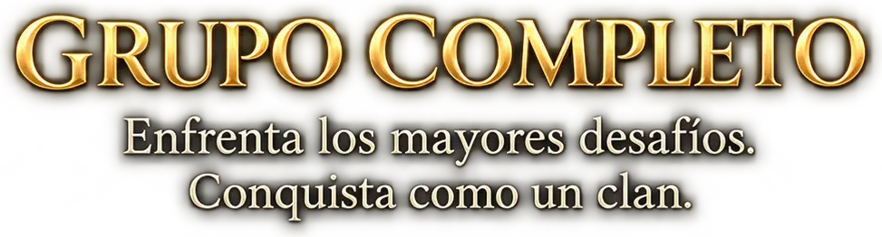 Grupo Completo — Enfrenta los mayores desafíos. Conquista como un clan.