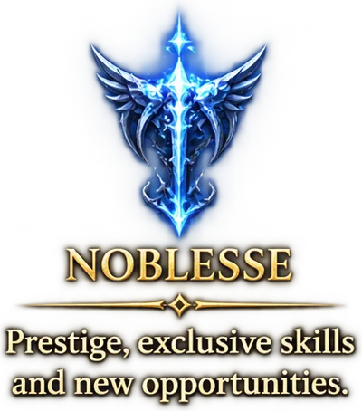 Noblesse — Prestige, exclusive skills and new opportunities.