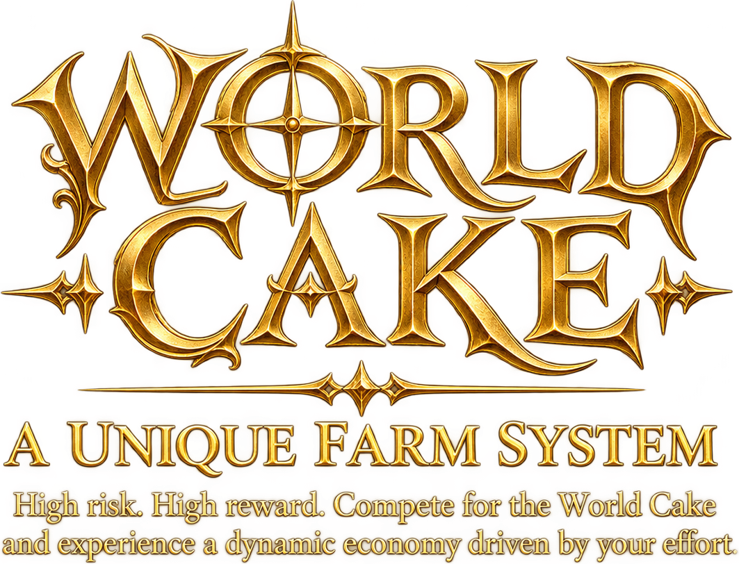 World Cake — A Unique Farm System. High risk. High reward. Compete for the World Cake and experience a dynamic economy driven by your effort.